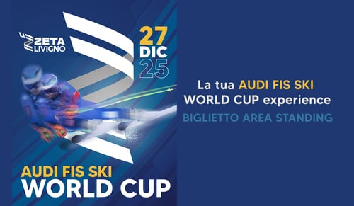 La tua AUDI FIS SKI WORLD CUP experience - BIGLIETTO AREA STANDING