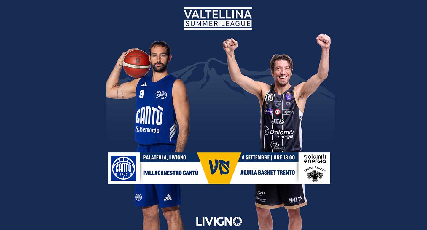 4 September - Valtellina Summer League – Pallacanestro Cantù vs Aquila Basket Trento